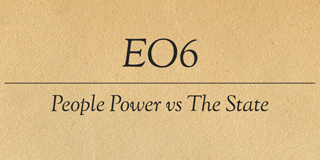 EO6 - People Power vs The State